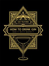 book How to Drink Gin: Make it, Mix it, Master it