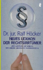 book Neues Lexikon der Rechtsirrtümer. 'Wer auffährt hat Schuld' und andere juristische Halbwahrheiten'