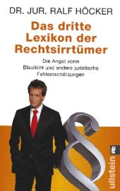 book Das dritte Lexikon der Rechtsirrtümer: Die Angst vorm Blaulicht und andere juristische Fehleinschätzungen