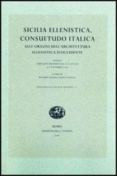 book Sicilia ellenistica, consuetudo italica. Alle origini dell'architettura ellenistica d'Occidente. Atti dell'Incontro di studio (Spoleto, 2004)