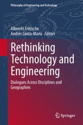 book Rethinking Technology and Engineering: Dialogues Across Disciplines and Geographies