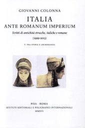 book Italia ante Romanum Imperium: scritti di antichità etrusche, italiche e romane (1999-2013), Vol. V-VI