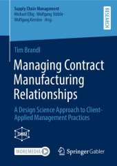 book Managing Contract Manufacturing Relationships: A Design Science Approach to Client-Applied Management Practices