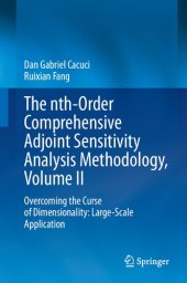 book The nth-Order Comprehensive Adjoint Sensitivity Analysis Methodology, Volume II: Overcoming the Curse of Dimensionality: Large-Scale Application