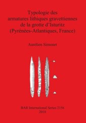 book Typologie des armatures lithiques gravettiennes de la grotte d'Isturitz (Pyrénées-Atlantiques, France)