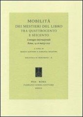 book Mobilità dei mestieri del libro tra Quattrocento e Seicento. Convegno internazionale (Roma, 14-16 marzo 2012). Ediz. italiana, francese e spagnola