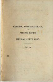 book Memoirs, Correspondence, and Private Papers of Thomas Jefferson, Late President of United States