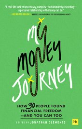 book My Money Journey: How 30 people found financial freedom - and you can too