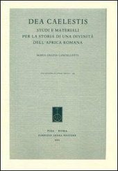 book Dea Caelestis. Studi e materiali per la storia di una divinità dell'Africa romana