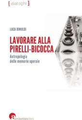 book Lavorare alla Pirelli-Bicocca. Antropologia delle memorie operaie