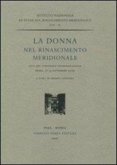 book La donna nel Rinascimento meridionale. Atti del convengo internazionale (Roma, 11-13 novembre 2009)