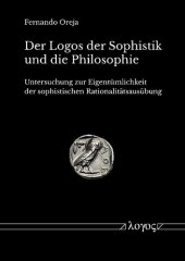 book Der Logos der Sophistik und die Philosophie : Untersuchung zur Eigentümlichkeit der sophistischen Rationalitätsausübung