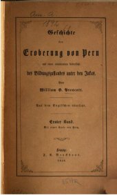 book Geschichte der Eroberung von Peru mit einer einleitenden Übersicht des Bildungszustandes unter den Inka