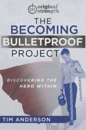 book The Becoming Bulletproof Project: Discovering the Hero Within