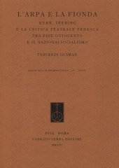 book L' arpa e la fionda. Kerr, Ihering e la critica teatrale tedesca tra fine Ottocento e il nazionalsocialismo