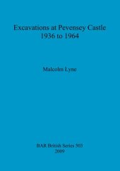 book Excavations at Pevensey Castle 1936 to 1964