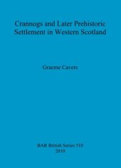 book Crannogs and Later Prehistoric Settlement in Western Scotland