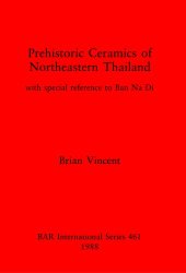 book Prehistoric Ceramics of Northeastern Thailand: with special reference to Ban Na Di