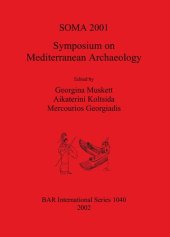 book SOMA 2001 - Symposium on Mediterranean Archaeology: Proceedings of the Fifth Annual Meeting of Postgraduate Researchers, The University of Liverpool, 23-25 February 2001