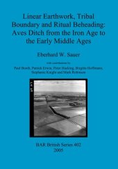 book Linear Earthwork, Tribal Boundary and Ritual Beheading: Aves Ditch from the Iron Age to the Early Middle Ages