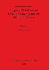 book Incipient Globalization? Long-Distance Contacts in the Sixth Century