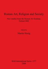 book Roman Art, Religion and Society: New studies from the Roman Art Seminar, Oxford 2005