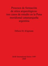 book Procesos de formación de sitios arqueológicos: tres casos de estudio en la Puna meridional catamarqueña argentina