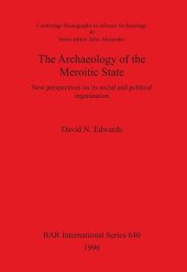 book The Archaeology of the Meroitic State: New perspectives on its social and political organisation