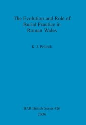 book The Evolution and Role of Burial Practice in Roman Wales