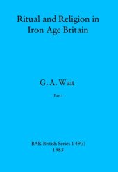 book Ritual and Religion in Iron Age Britain, Parts i and ii