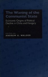 book The Waning of the Communist State: Economic Origins of Political Decline in China and Hungary