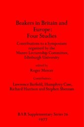 book Beakers in Britain and Europe: Four Studies: Contributions to a Symposium organised by the Munro Lectureship Committee, Edinburgh University