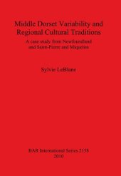 book Middle Dorset Variability and Regional Cultural Traditions: A Case Study from Newfoundland and Saint-Pierre and Miquelon