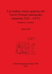 book Las tumbas reales egipcias del Tercer Período Intermedio (dinastías XXI – XXV): Tradición y cambios