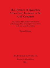 book The Defence of Byzantine Africa from Justinian to the Arab Conquest