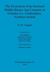 book The Excavation of an Enclosed Middle Bronze Age Cemetery at Gransha, Co. Londonderry,