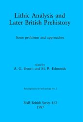 book Lithic Analysis and Later British Prehistory: Some problems and approaches