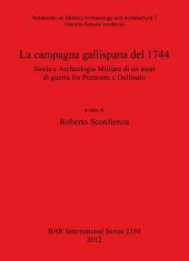 book La campagna gallispana del 1744: Storia e Archeologia Militare di un anno di guerra fra Piemonte e Delfinato