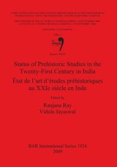 book Status of Prehistoric Studies in the Twenty-First Century in India / État de l'art d'études préhistoriques au XXIe siècle en Inde: Session WC01