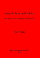 book Rohstoff Form und Funktion: Fünf Studien zum Neolithikum Mitteleuropas