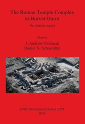 book The Roman Temple Complex at Horvat Omrit: An Interim Report