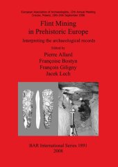 book Flint Mining in Prehistoric Europe: Interpreting the archaeological records