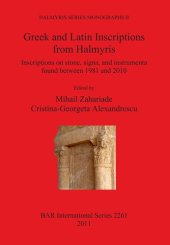 book Greek and Latin Inscriptions from Halmyris: Inscriptions on stone, signa, and instrumenta found between 1981 and 2010