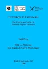 book Townships to Farmsteads: Rural Settlement Studies in Scotland, England and Wales