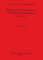 book Ballgames and Ballcourts in Prehispanic Mesoamerica: A bibliography