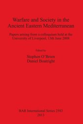 book Warfare and Society in the Ancient Eastern Mediterranean: Papers arising from a colloquium held at the University of Liverpool 13th June 2008