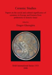 book Ceramic Studies: Papers on the social and cultural significance of ceramics in Europe and Eurasia from prehistoric to historic times