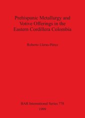 book Prehispanic metallurgy and votive offerings in the Eastern Cordillera Colombia