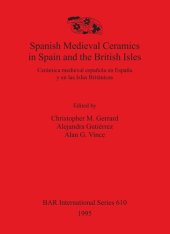 book Spanish Medieval Ceramics in Spain and the British Isles: Cerámica medieval española en España y en las Islas Británicas