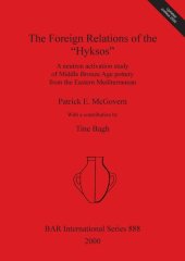 book The Foreign Relations of the “Hyksos”: A neutron activation study of Middle Bronze Age pottery from the Eastern Mediterranean